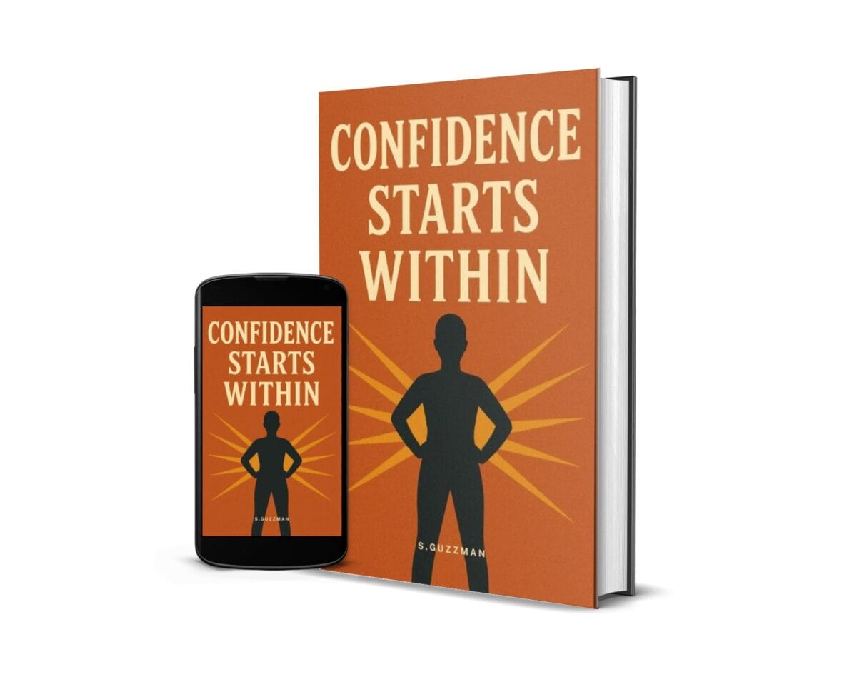 Confidence Starts Within: Learn to Build Strong Self-Belief and Growth Confidence Starts Within: Learn to Build Strong Self-Belief and Growth