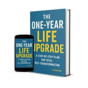 The One-Year Life Upgrade: Step-by-Step Plan for Total Self-Transformation
